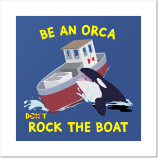 Be an Orca - Rock the Boat Posters and Art